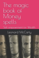 The magic book of Money spells: Self empowrment for Wealth B0G6X1VXVF Book Cover
