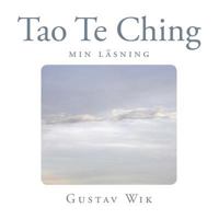 Tao Te Ching: Min Tolkning 1499790430 Book Cover