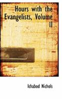Hours with the Evangelists, Volume II 0353978086 Book Cover