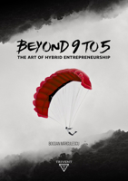 Beyond 9 to 5: The Art of Hydrid Entrepreneurship 6156696016 Book Cover
