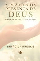 A Prática da Presença de Deus: A Melhor Regra da Vida Santa (Portuguese Edition) B0GGJC3R34 Book Cover