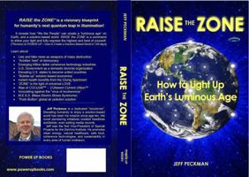RAISE the ZONE: How to Light Up Earth's Luminous Age 0998909238 Book Cover