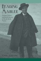 Reading Mahler: German Culture and Jewish Identity in Fin-De-Si�cle Vienna 1571135642 Book Cover