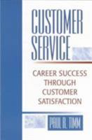 Customer Service: Career Success through Customer Satisfaction (NetEffect Series) 0130859591 Book Cover