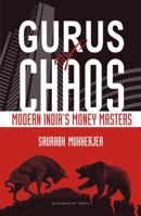 Gurus of Chaos: Modern India's Money Masters 9384052558 Book Cover