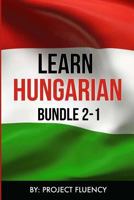 Hungarian: Learn Hungarian Bundle 2-1: Hungarian: in a Week! & Hungarian: 1062 Most Common Phrases & Words 1539138240 Book Cover