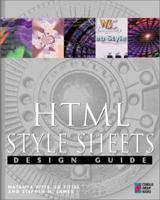 HTML Style Sheets Design Guide: The Web Professional's Guide to Building and Using Style Sheets 1576102114 Book Cover