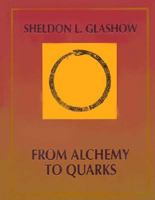From Alchemy to Quarks: The Study of Physics As a Liberal Art (Physics Series) 0534166563 Book Cover