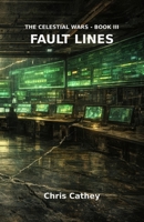 The Celestial Wars - Book III: Fault Lines B0GM9SCTG4 Book Cover
