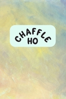 Chaffle Ho: Recipe templates with index to organize your Cheese + Waffle sweet and savory recipes 1690785470 Book Cover