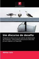 Um discurso de desafio: Dispositivos Discursivos por detrás da Mobilização de Protestos : Uma Análise Discursivo-Crítica dos Jornais Ingleses no Paquistão 6203132519 Book Cover