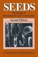 Seeds: Physiology of Development and Germination (The Language of Science) 0306447487 Book Cover