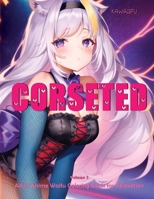 Kawaiifu – Corset – Volume 3: Adult Anime Waifu Coloring Book for Relaxation B0C2S9T5QP Book Cover