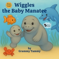 Wiggles the Baby Manatee B0F62G6YX3 Book Cover