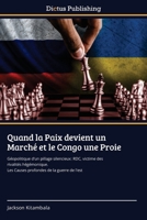 Quand la Paix devient un Marché et le Congo une Proie (French Edition) 6208860377 Book Cover