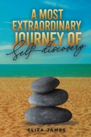 A Most Extraordinary Journey of Self-discovery 1035898519 Book Cover