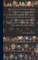 Pictures of Early New York on Dark Blue Staffordshire Pottery 048621950X Book Cover