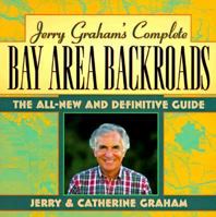 Jerry Graham's Complete Bay Area Backroads 0062732382 Book Cover
