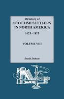 Directory of Scottish Settlers in North America, 1625-1825. Volume VIII 0806320648 Book Cover