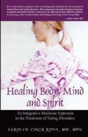 Healing Body, Mind and Spirit: An Integrative Medicine Approach to the Treatment of Eating Disorders 1432701916 Book Cover