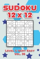 Sudoku 12 x 12 Level 1: Very Easy Vol. 36: Play Sudoku 12x12 Twelve Grid With Solutions Easy Level Volumes 1-40 Sudoku Cross Sums Variation Travel ... Challenge All Ages Kids to Adult Gifts B08R4JXV9Z Book Cover