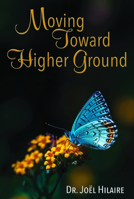 Moving Toward Higher Ground 1965370063 Book Cover