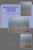 Bereavement Support Groups: A Guide for Clinicians and Non Clinicians 1533029024 Book Cover