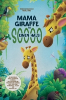 Mama Giraffe hat soooo einen Hals!: Ein Bilderbuch über's Schimpfen, Schreien, Entschuldigen und Verzeihen und darüber, dass jedes Kind wundervoll, geliebt und wertvoll ist. (German Edition) 3986611290 Book Cover