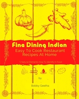 Fine Dining Indian : Easy To Cook Restaurant Recipes At Home B08B73KJSL Book Cover
