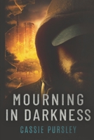 Mourning In Darkness B086B9QHQR Book Cover