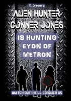 Alien Hunter Conner Jones - Eyon of Metron 1291957146 Book Cover