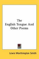 The English Tongue And Other Poems 0548400210 Book Cover