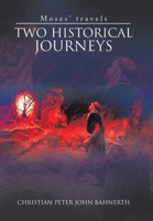 Two Historical Journeys: Moses' Travels 1669831388 Book Cover