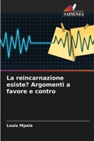 La reincarnazione esiste? Argomenti a favore e contro 6205758830 Book Cover