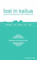 Lost in Kailua (travel & living guide) 0985393327 Book Cover