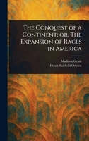 The Conquest of a Continent; or, The Expansion of Races in America 3368901486 Book Cover