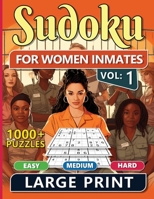 1000 Sudoku For Women Inmates Vol 1: Easy, Medium & Hard Puzzles For Adults With Solutions, Fun And Brain-challenging Puzzle Activity, Puzzlers Books For Beginners And Advanced B0CK3MYHTP Book Cover