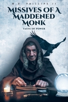 Missives of a Maddened Monk: Taste of Power B0CCFV9HKY Book Cover