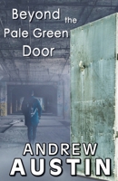 Beyond the Pale Green Door B0GW4LQQZX Book Cover