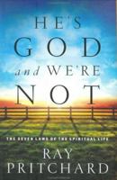 He's God And We're Not : The Seven Laws of Spiritual Life 0805426949 Book Cover