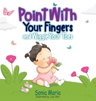 Point With Your Fingers and Wiggle Your Toes 1915695120 Book Cover