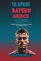 Bayern Munich: The Supreme Quiz and Trivia Book for German Soccer Fans (The Supreme Sports Quiz Collection) B0CPD78VRW Book Cover