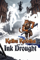 Keibu Keioiba and the Ink Drought: When the written word dies, society follows. (Keibu Keioiba by Little Lane) B0HFT9VN7W Book Cover