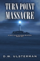 Turn Point Massacre (San Juan Islands Mystery) B083XGK157 Book Cover