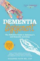 Dementia Engagement: The Definitive Guide to Alzheimer's and Dementia Activities (Cultivating Creative Awareness) 1736931466 Book Cover