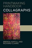 Collagraphs (Printmaking Handbook) 0713663960 Book Cover