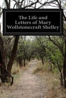 The Life and Letters of Mary Wollstonecraft Shelley 1499341938 Book Cover