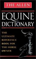 The Equine Dictionary 0851316964 Book Cover