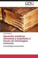 Aprender Palabras Alemanas y Espanolas a Traves de Etimologias Comunes 3848458624 Book Cover