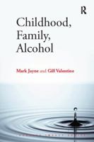 Childhood, Family, Alcohol 0367219050 Book Cover